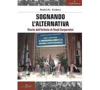 Sognando L'alternativa. Storia Dell'istituto Di Studi Corporativi