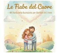 Sogni d’Oro Piccolino - 40 Fiabe Illustrate per la Buonanotte: Favole Dolci e Illustrate per Addormentarsi Insieme con Serenità.