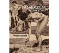 Sogni D'arcadia-Arkadische Traumerei. Sigmund Lipinsky E Gli Ultimi Tedeschi-Romani