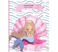 SOGNI DI COLORI: Il Quaderno da Disegno della Principessa Sirena per Piccole Artiste