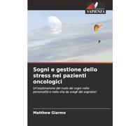 Sogni e gestione dello stress nei pazienti oncologici: Un'esplorazione del ruolo dei sogni nella personalità e nella vita da svegli dei sognatori