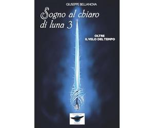 Sogno al Chiaro di Luna 3 - Oltre il velo del Tempo