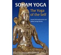 Soham Yoga: The Yoga of the Self: An In-Depth Guide to Effective Meditation