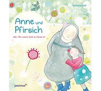 Soheyla Sadr Anne und Pfirsich: oder: Wo unsere Seele zu Hause ist (Relié)