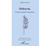 Soheym, l'esclave-poète amoureux – Édition bilingue français-arabe – L'Harmattan