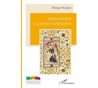 Philippe Moulinet – Sohrawardî La divine impression – Essai – Broché