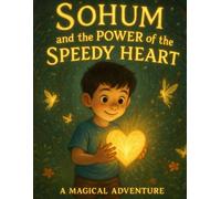 Sohum and the Power of the Speedy Heart