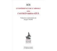 Soi, l'expérience de l'absolu selon l'Asthavakra-Gita