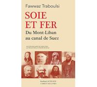 Soie et fer – Du Mont-Liban au canal de Suez – Actes Sud