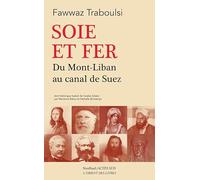 Soie et fer – Du Mont-Liban au canal de Suez – Actes Sud