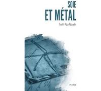 Soie et métal Tuyêt-Nga Nguyên (Auteur)