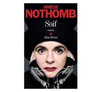Soif - Amélie Nothomb - Albin Michel - broché - Roman