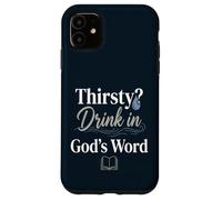 Soif ? Buvez dans la Parole de Dieu Coque pour iPhone 11