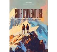 Soif d'aventure - Ces personnalités qui ont repoussé les limites de l'exploration Cathy Robin (Auteur)