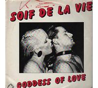 SOIF DE LA VIE - Goddess Of Love