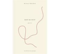 Soif de nuit - Michael Delisle - Passage Les Eds Du - broché - Poésie