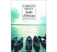 Du Baïkal au Bengale: Tome 1, Soifs d'Orient