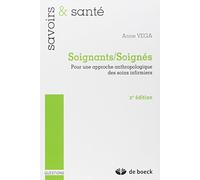 Soigants/Soignés: Pour une approche anthropologique des soins infirmiers