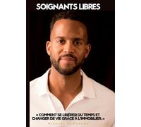 Soignants Libres: Comment améliorer votre vie de kiné et d'infirmière grâce à l'immobilie