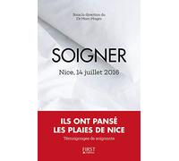 Soigner : 14 juillet 2016, ils ont pansé les plaies de Nice