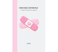 Soigner à domicile: Ce que le terrain nous apprend.