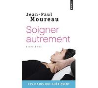Jean-Paul Moureau – Soigner autrement – Ces mains qui guérissent – Points Poche