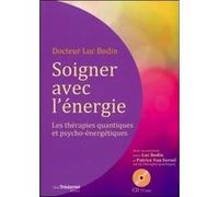 Soigner avec l'énergie (CD) Luc Bodin (Auteur)