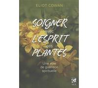 Soigner avec l'esprit des plantes