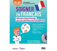Soigner en français Méthode d'apprentissage pour les infirmiers non francophones (avec CD) - Laëtitia Debboub - Estem - Livre CD - Méthode de langue CD