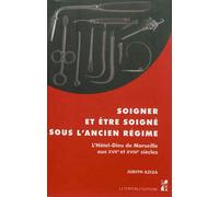 Soigner et être soigné sous l'Ancien Régime