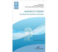 Soigner et former Contribution des sciences de l'éducation - Joris Thievenaz - L'harmattan - broché - Essai