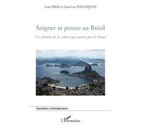Soigner et penser au Brésil Ces chemins de la culture qui passent par la France - Ivan Frias - L'harmattan - broché - Livre
