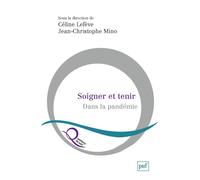 Soigner et tenir dans la pandémie Face à la pandémie - Céline Lefève - Puf - broché - Essai