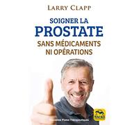 Soigner la prostate sans médicaments ni opérations