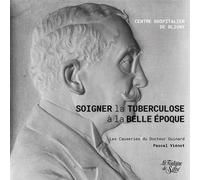Soigner la tuberculose à la Belle Époque à Bligny Les causeries du Docteur Guinard - Pascal Vienot - La Fontaine De Siloe - relié - Dictionnaire et encyclopédie