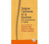 Soigner L'anorexie Et La Boulimie - Des Psychanalystes À L'hôpital