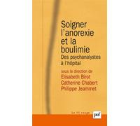 Soigner l'anorexie et la boulimie Des psychanalystes à l'hôpital - Catherine Chabert - Puf - broché - Etude