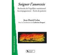 Soigner l'anorexie Jean-Daniel Lalau (Editeur général), Catherine Draperi (Auteur)