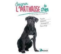 Alexandre Balzer, Annabelle Loth – Soigner l'arthrose du chien – Guide – Cartonné