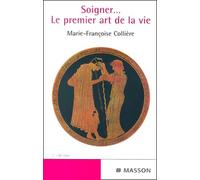 Soigner - Le Premier Art De La Vie - 2ème Édition