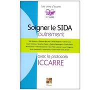 Soigner Le Sida Autrement Avec Le Protocole Iccarre