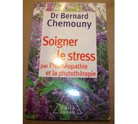 Soigner le stress par l'homéopathie et la phytothérapie