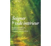Soigner le vide intérieur: Guide pour un bien-être spirituel et émotionnel