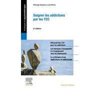 Soigner les addictions par les TCC - Pierluigi Graziani - Elsevier Masson - broché - Essai