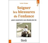 Soigner les blessures de l'enfance pour construire son chemin de vie