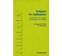 Soigner les épilepsies Jacqueline Beaussart-Defaye (Auteur), Marc Beaussart (Auteur)