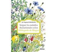Soigner Les Maladies Rhumatismales Selon Hildegarde De Bingen