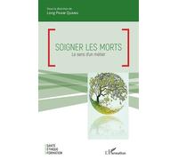 Long Pham Quang – Soigner les morts : Le sens d'un métier