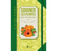 Soigner les plantes par les plantes: Le goût du naturel