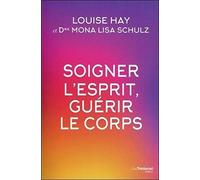 Soigner l'esprit, guérir le corps